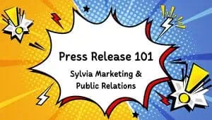 Comic-style image with blue and yellow backgrounds, bold shapes, and lightning bolts. A white speech bubble in the center reads: Press Release 101, Sylvia Marketing & Public Relations—your guide to mastering news media and public relations.